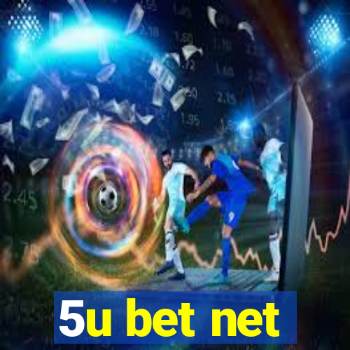 5u bet net